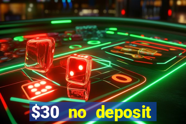 $30 no deposit bonus casino