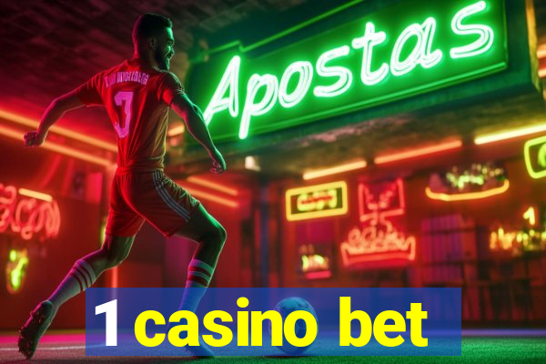 1 casino bet