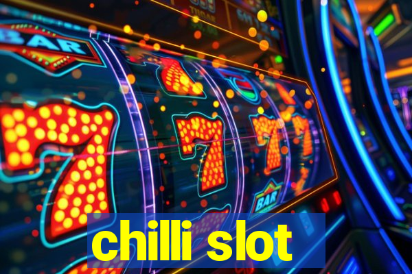 chilli slot