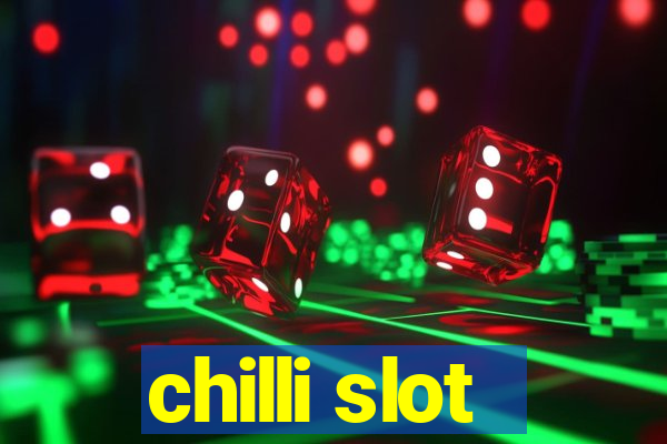 chilli slot