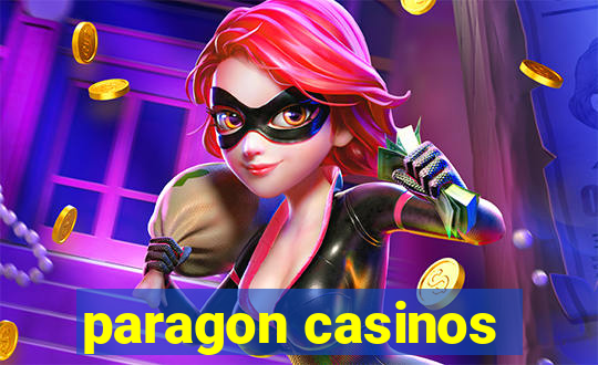 paragon casinos