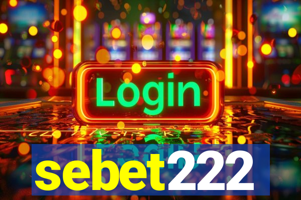 sebet222