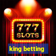 king betting