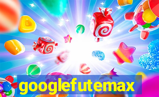 googlefutemax