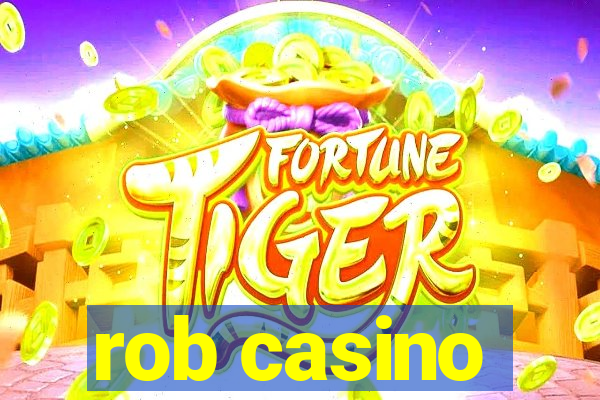 rob casino