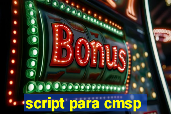 script para cmsp