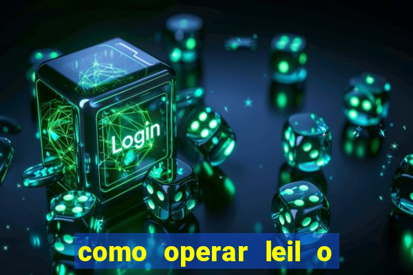 como operar leil o de abertura mini indice