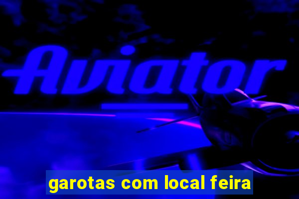 garotas com local feira