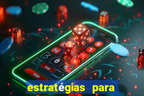 estratégias para jogar na roleta