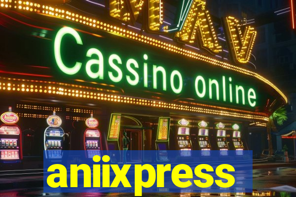 aniixpress