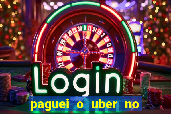 paguei o uber no pix e nao encontrou motorista