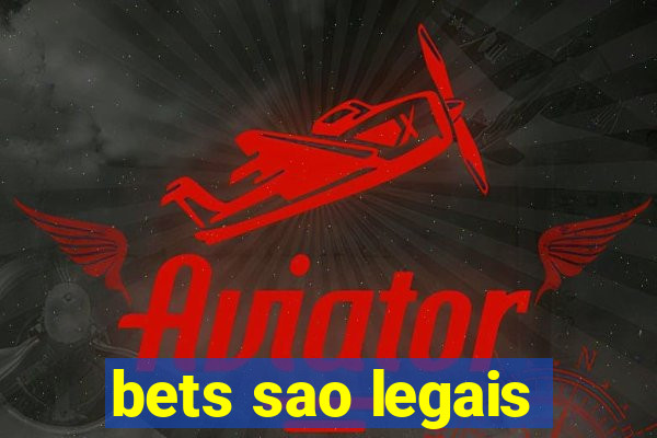 bets sao legais