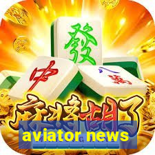 aviator news