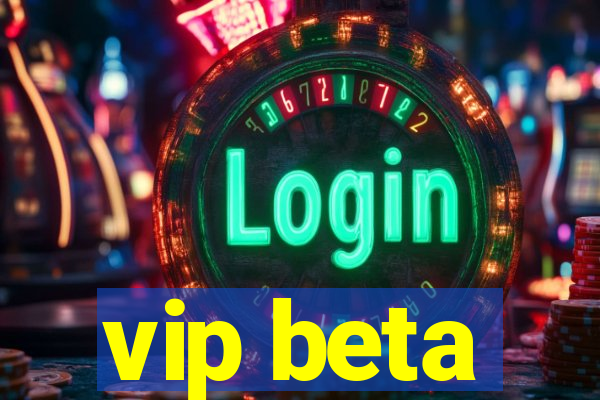 vip beta