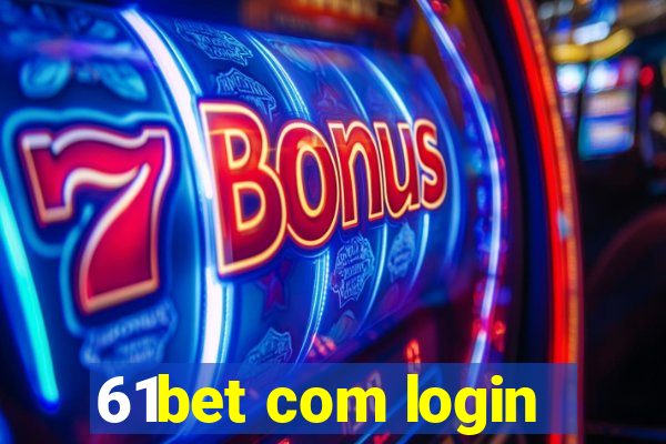 61bet com login