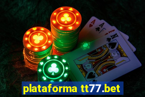 plataforma tt77.bet