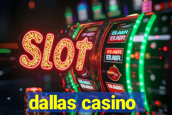 dallas casino