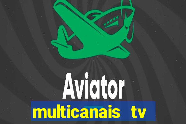 multicanais tv online ao vivo