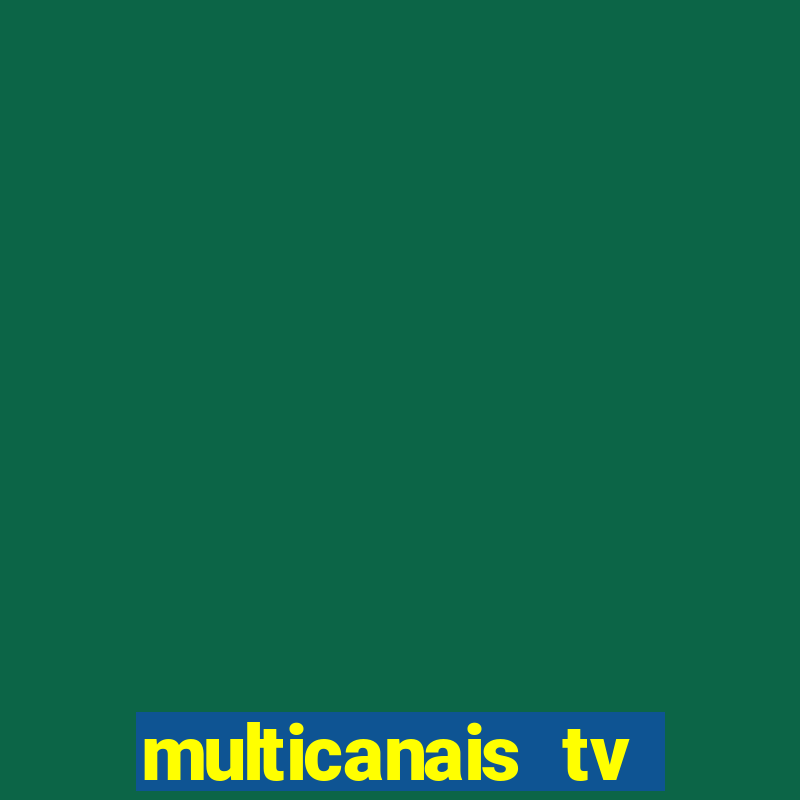 multicanais tv online ao vivo