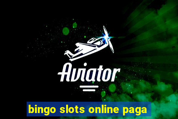 bingo slots online paga