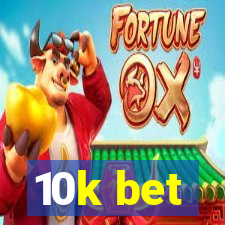 10k bet