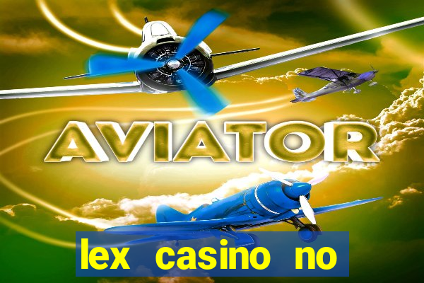 lex casino no deposit bonus