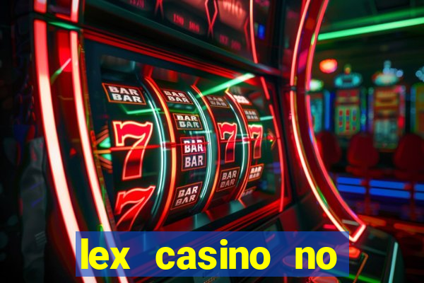 lex casino no deposit bonus