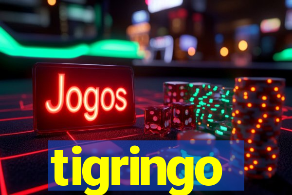 tigringo