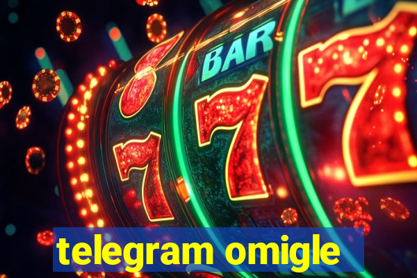 telegram omigle