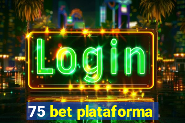 75 bet plataforma