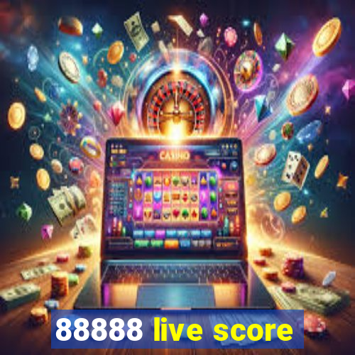 88888 live score