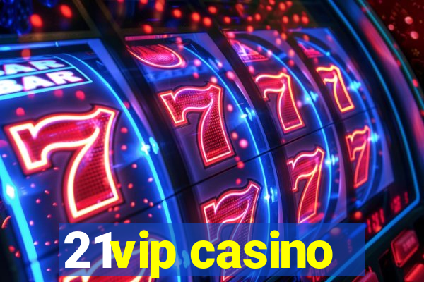 21vip casino