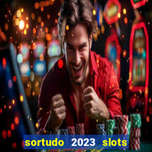 sortudo 2023 slots paga mesmo