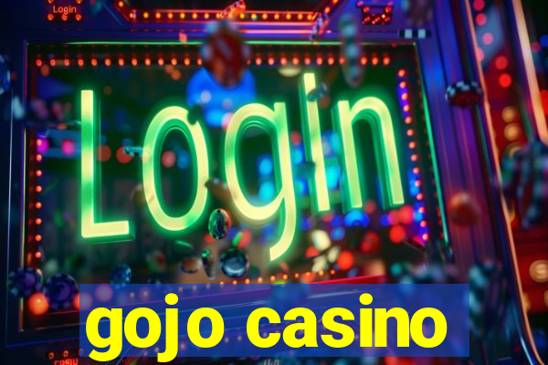 gojo casino