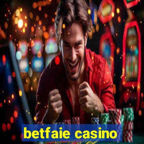 betfaie casino