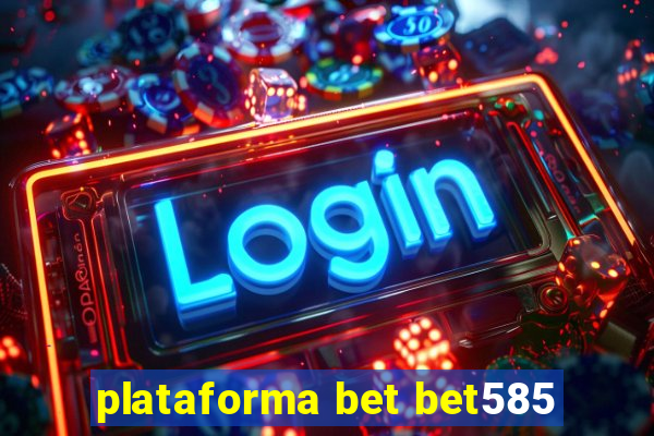 plataforma bet bet585