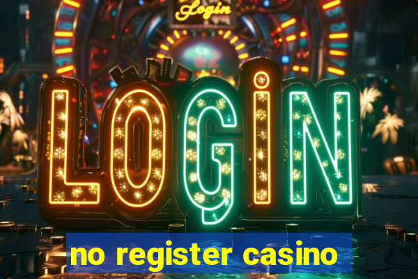 no register casino