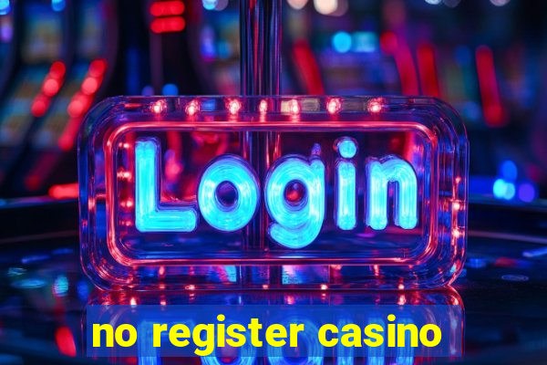 no register casino