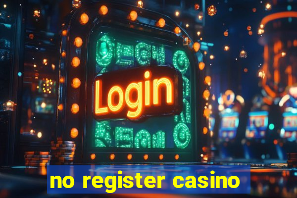 no register casino