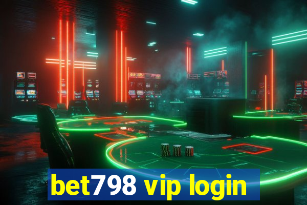 bet798 vip login