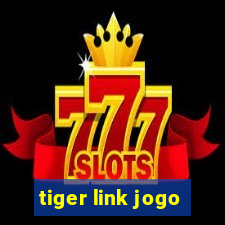 tiger link jogo