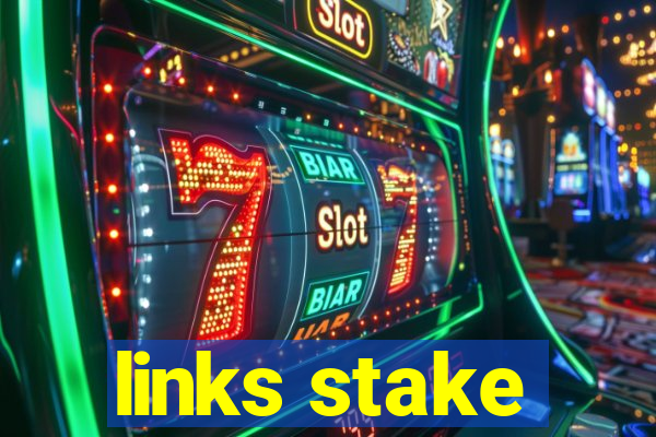 links stake