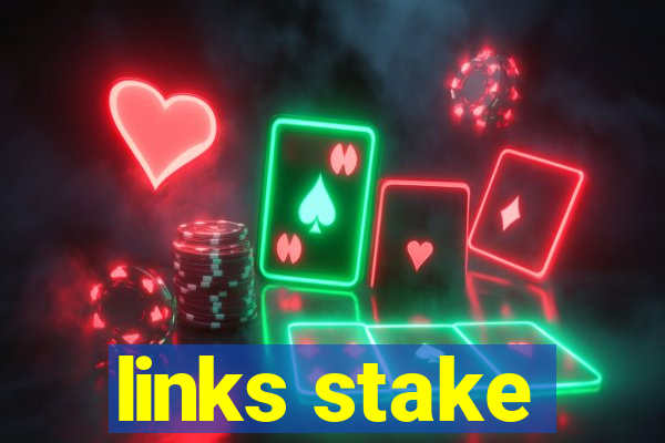 links stake