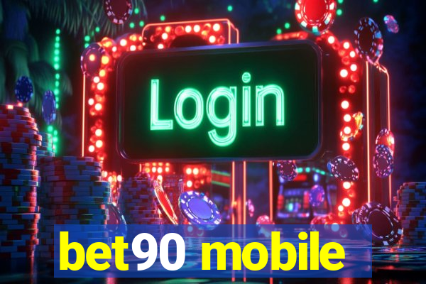 bet90 mobile