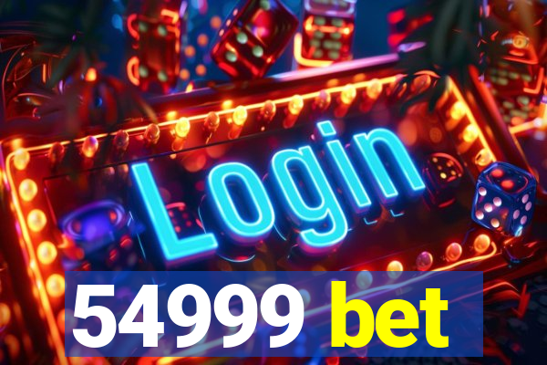 54999 bet