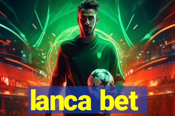 lanca bet