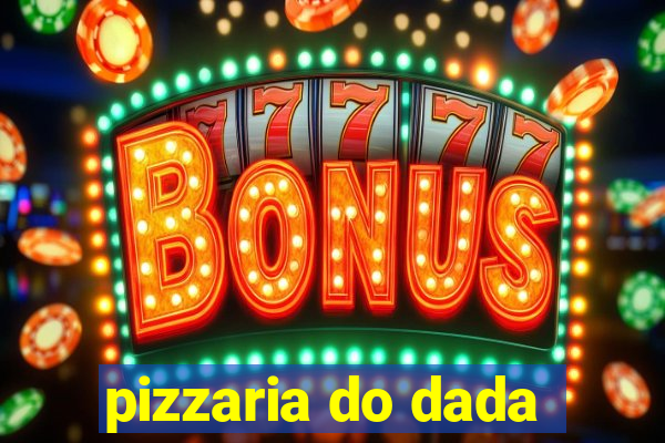 pizzaria do dada