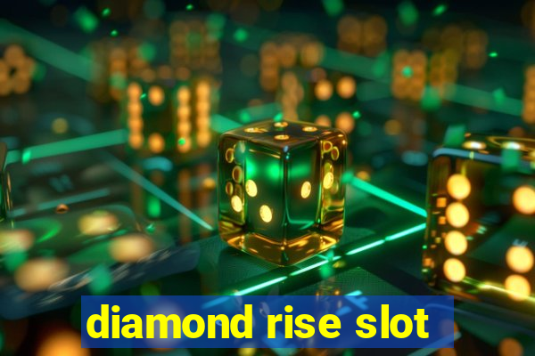 diamond rise slot