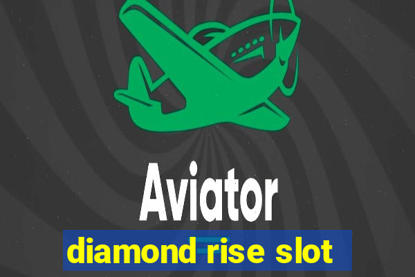 diamond rise slot