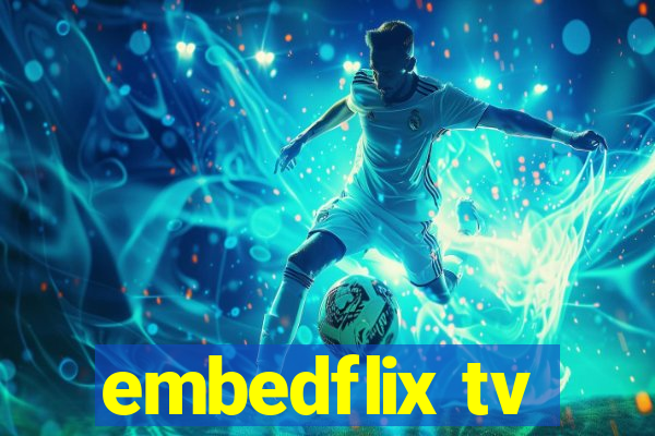 embedflix tv